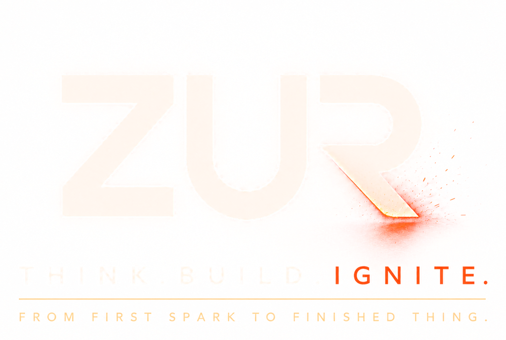ZUR — THINK.BUILD.IGNITE. מהניצוץ הראשון ועד הדבר עצמו.